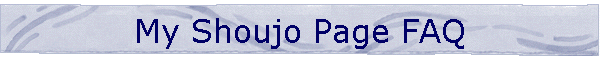 My Shoujo Page FAQ